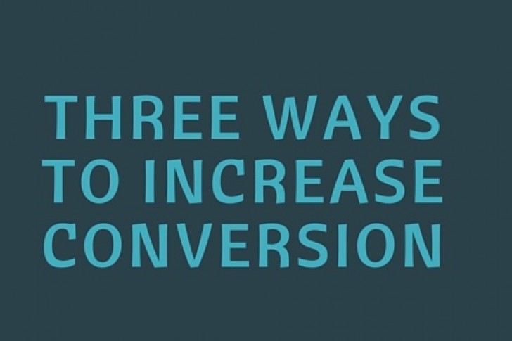 3 ways to improve conversion